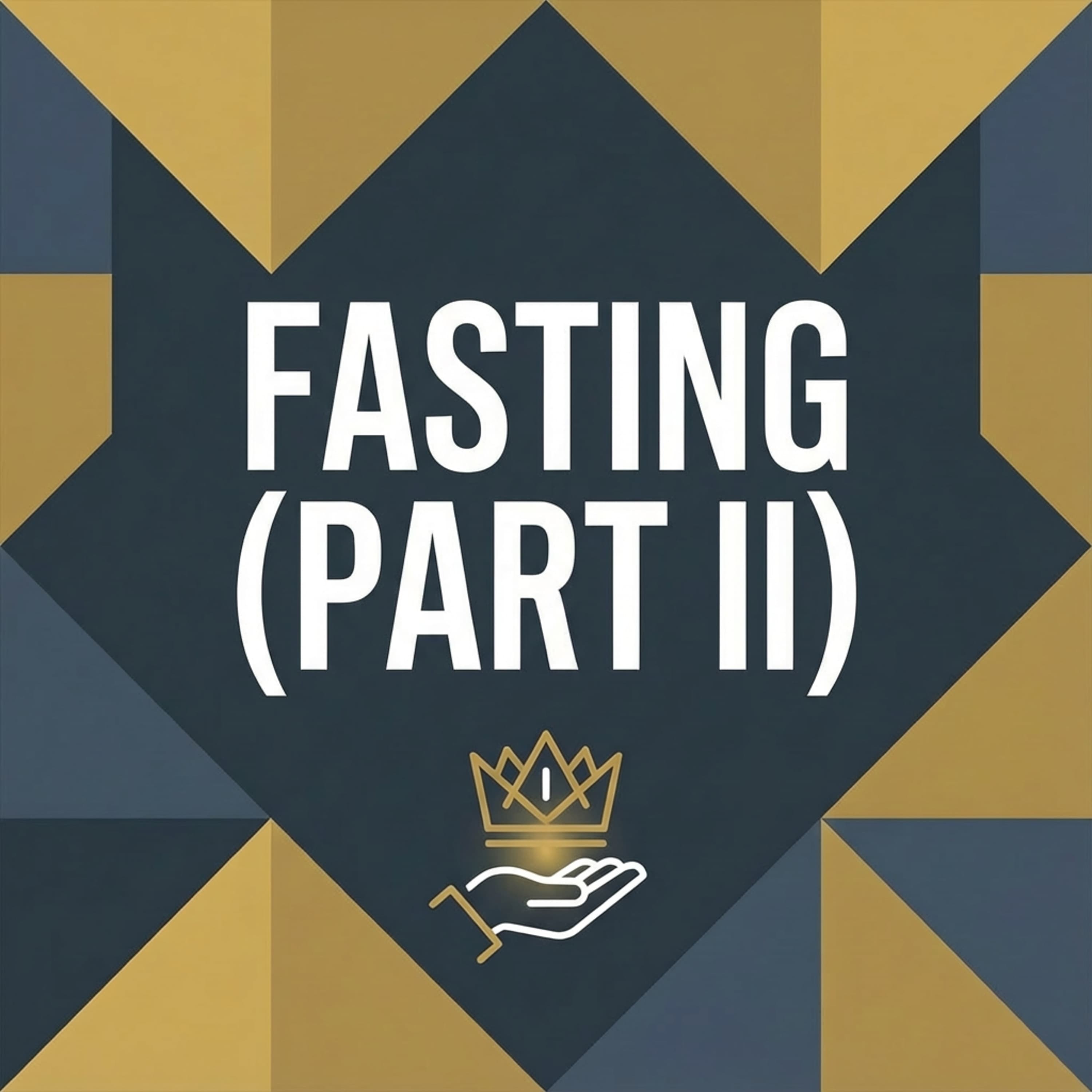 Fasting (Part II)