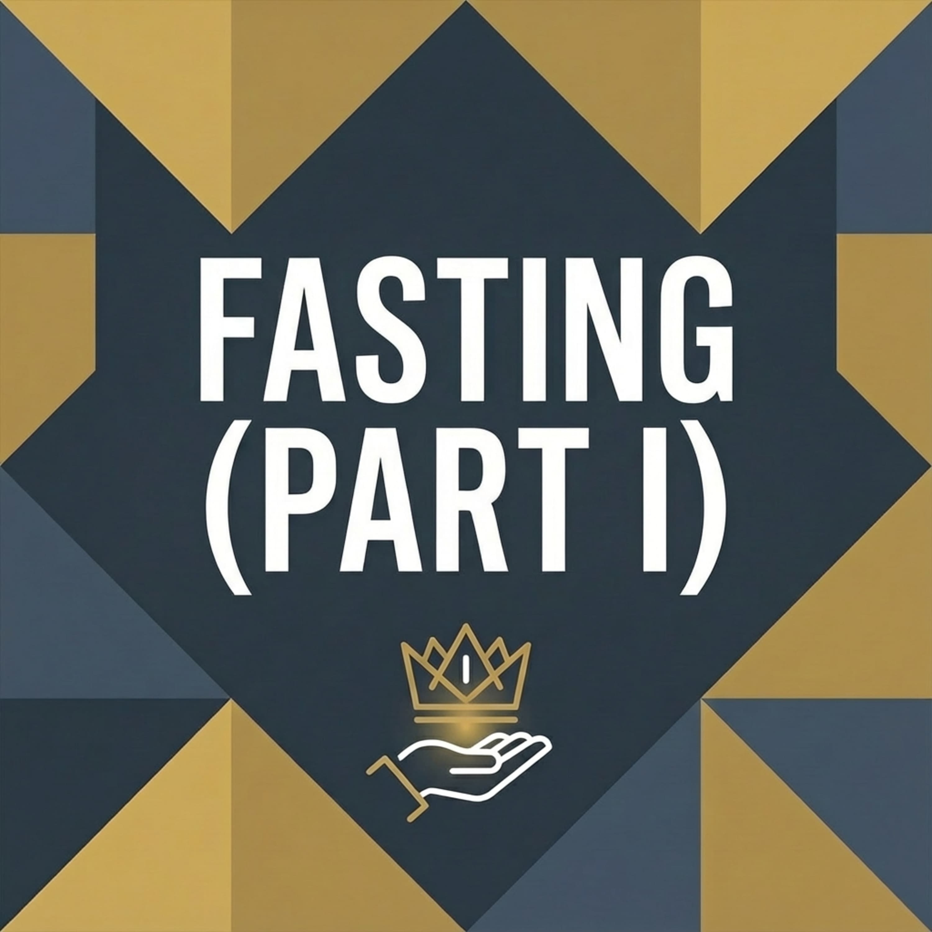 Fasting (Part I)